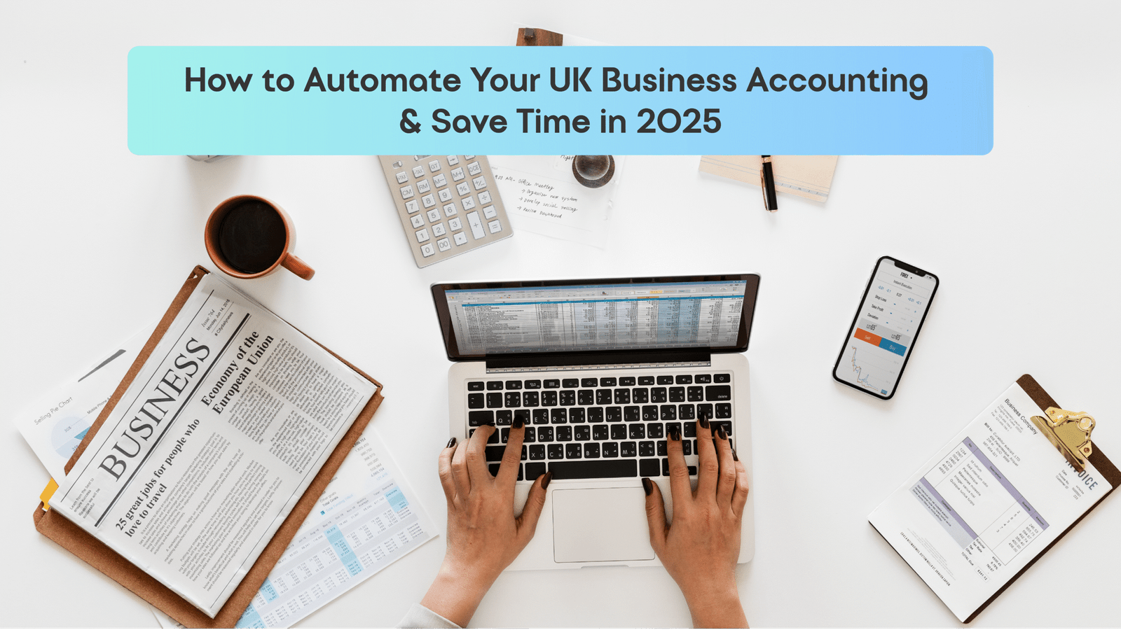 How to Automate Your UK Business Accounting & Save Time in 2025