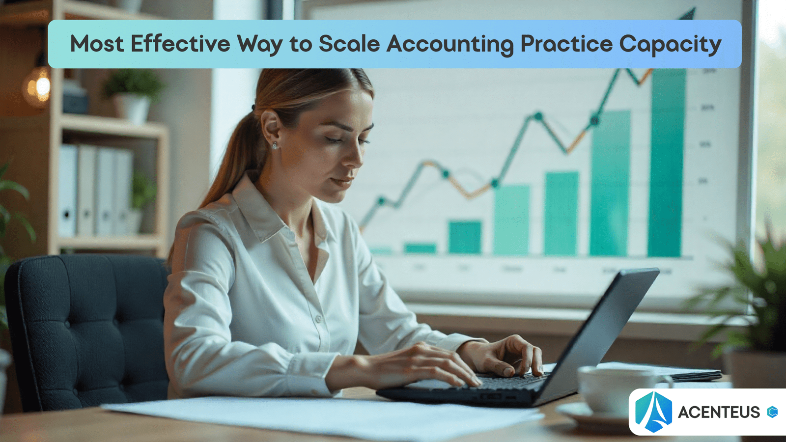Most Effective Way to Scale Accounting Practice Capacity